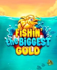 Fishin' The Biggest Gold